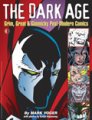 (image for) The Dark Age: Grim Great & Gimmicky Post-Modern Comics